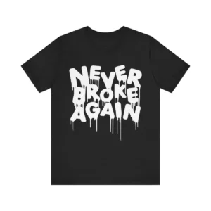 never-broke-again-t-shirt